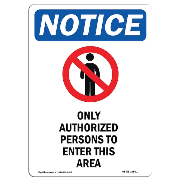 Safety Sign, OSHA Notice, 18" Height, Only Authorized Persons Sign With Symbol, Portrait